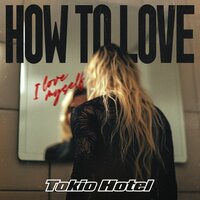 How to Love - Tokio Hotel