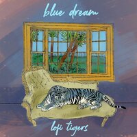 Blue Dream - Lakeside Collective & Lo-Fi Tigers