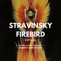Firebird Suite : I. Introduction - Arseniy Shkaptsov & United Soloists Orchestra & Игорь Фёдорович Стравинский