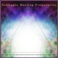 Calm Healing and Wellness Music - Solfeggio Healing Frequencies & Solfeggio Frequencies 528Hz & The Solfeggio Peace Orchestra