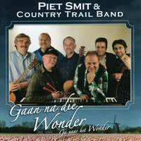 Een Stralende Ster Dat Ben Jij - Piet Smit & Country Trail Band & Piet Smit & Country Trail Band & Piet Smit, Country Trail Band