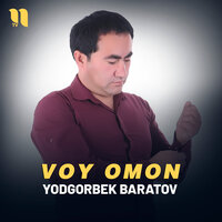 Voy omon - Yodgorbek Baratov