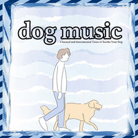Calmness - Dog Music Dreams & Dog Music Zone