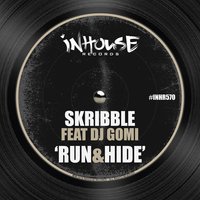 Run & Hide - Skribble & DJ Gomi
