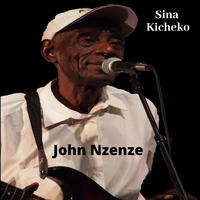 Sina Kicheko - JOHN NZENZE