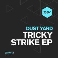 Tricky Strike - Dust Yard
