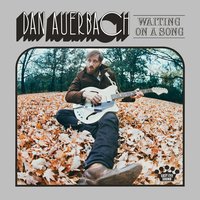Waiting on a Song - Dan Auerbach