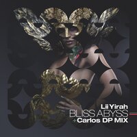 Bliss Abyss - Lii Yirah & Carlos DP
