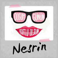 Doğum Günün Kutlu Olsun Nesrin - Sirel