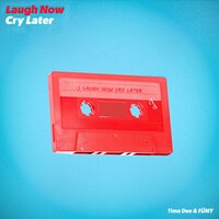 Laugh Now Cry Later - Tima Dee & Funy