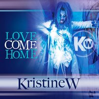 Love Come Home - Phill Wellz & Kristine W
