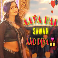 Aaya Hai Sawan Aao Piya - Alka Jha