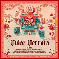 Dulce Derrota - La Toma & Ela & Bihana & Louders Band & Capitán Jeremías & Santiago Vélez