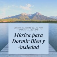 Sanando - Música para Relajarse - Calmar la Ansiedad