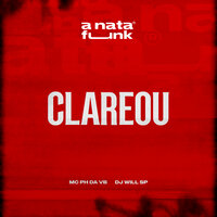 Clareou - Mc PH da VB & DJ Will SP & A Nata Funk