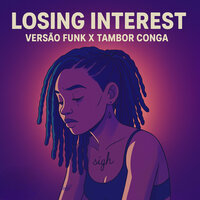 LOSING INTEREST VERSÃO FUNK vs TAMBOR CONGA  (SPEED UP) - DJ 2R Sucessada & Shiloh Dynasty & Lc Das Casinhas & MaxCê No Beat & Fierce Lion BR