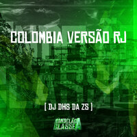 Colombia Versão Rj - DJ DHS DA ZS