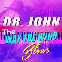What Goes Around Comes Around - Dr. John