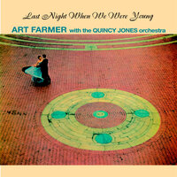 Last Night When We Were Young - Art Farmer