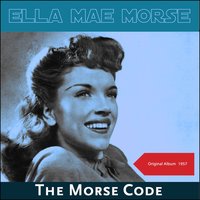 Music, Maestro, Please - Ella Mae Morse & Billy May & His Orchestra