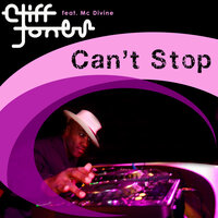 Can't Stop  feat. Mc Divine - DiVine & DJ Cliff Jones