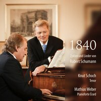 Dichterliebe, Op. 48 in der Urfassung von 1840 - Knut Schoch & Mathias Weber & Роберт Шуман
