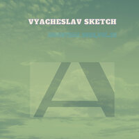 Experiment,Pt.2 - Vyacheslav Sketch