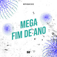 Mega Fim de Ano - Dj Sc & MC PH Silva