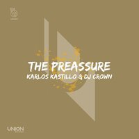 The Preassure - Dj Crown & Karlos Kastillo