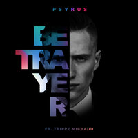 Betrayer - Psyrus & Trippz Michaud