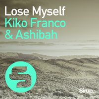 Lose Myself - Kiko Franco & Ashibah