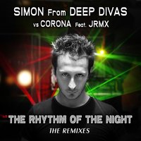 The Rhythm of the Night - Simon From Deep Divas & Corona & Jrmx