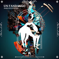 Un Fandango - Haris Efstathiadis & Cafe De Anatolia