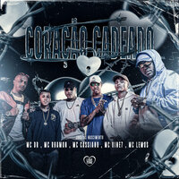Coração Cadeado - MC DR & Mc Lemos & Jonatas Nascimento & Mc Vine7 & MC Rhamon & MC Cassiano
