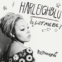 Let Me Be - Harleighblu