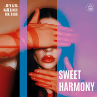 Sweet Harmony - Alex Alta & Kate Linch & Niki Four