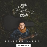 Eu Só Vim Te Adorar - Leandro Borges