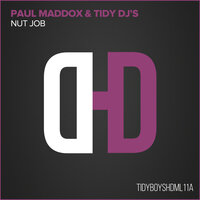 Nut Job - Paul Maddox & Tidy DJ's