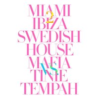 Miami 2 Ibiza - Swedish House Mafia & Tinie Tempah