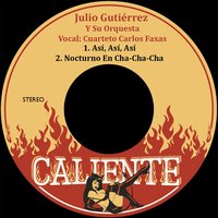 Nocturno en Cha-Cha-Cha - Julio Gutierrez y Su Orquesta & Cuarteto Carlos Faxas
