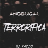 Angelical Terrorifica (Sped up) - DJ Vazio