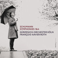 Symphony No. 1 in B-Flat Major, Op. 38 "Spring": II. Larghetto - Gürzenich-Orchester Köln & François-Xavier Roth & Роберт Шуман