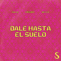 Dale Hasta El Suelo - Salvi & Freebot & Becca
