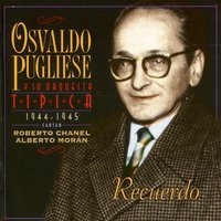 ¿porque? - Osváldo Pugliese y su Orquesta Tipica & Roberto Chanel & Alberto Moran