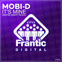 It's Mine - Mobi D & Wayne Smart
