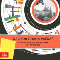 Prelude and Metamorphoses for Orchestra, .: No. 1, Prelude - Václav Neumann & Czech Philharmonic
