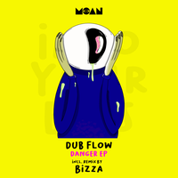 Danger - Dub Flow (IT) & bizza