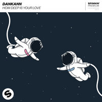 How Deep Is Your Love - Dankann