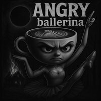 ANGRY BALLERINA - NAEBI