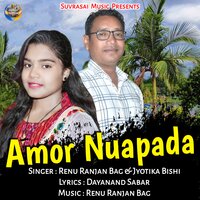 Amar Nuapara - Renu Ranjan Bag & Jyotika Bishi